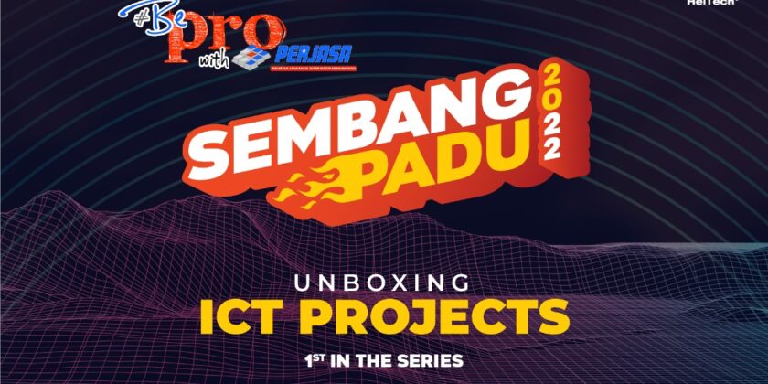 BePro with PERJASA: Sembang Padu 2022 – Unboxing ICT Projects